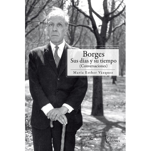 Borges . Sus Dias Y Sus Tiempos - Vazquez Maria Este - #w