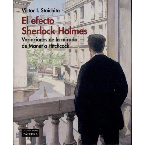 El Efecto Sherlock Holmes - Victor I. Stoichita