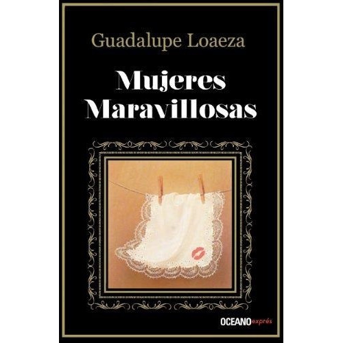Mujeres Maravillosas, De Loaeza, Guadalupe. Editorial Oceano En Español