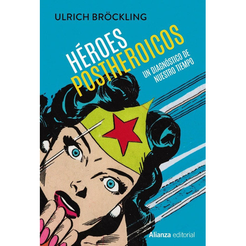 HEROES POSTHEROICOS, de BROCKLING, ULRICH. Alianza Editorial, tapa blanda en español