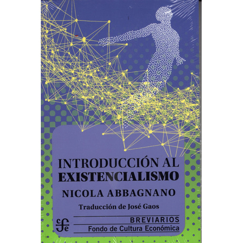 Introducción Al Existencialismo, De Nicola Abbagnano., Vol. N/a. Editorial Fondo De Cultura Económica, Tapa Blanda En Español, 1955