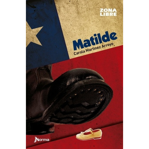 Matilde - Zona Libre, De Martinez Arroyo, Carola. Editorial Norma, Tapa Blanda En Español, 2021