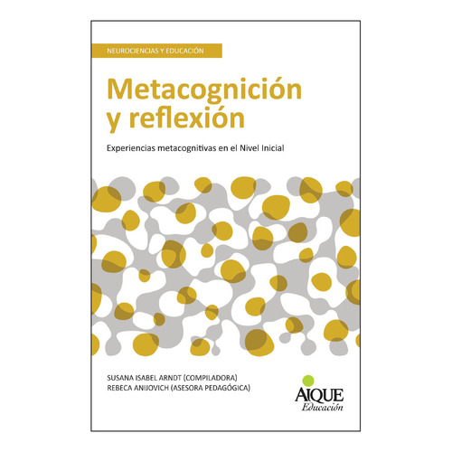 Metacognición y reflexión - Neurociencias y Educación, Aique