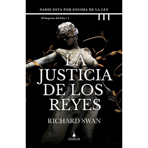 Libro La Justicia De Los Reyes - Richard Swan - Gamon