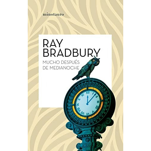 Mucho Despues De Medianoche, De Bradbury, Ray. Editorial Minotauro Ediciones - Planetachile, Tapa Blanda En Español