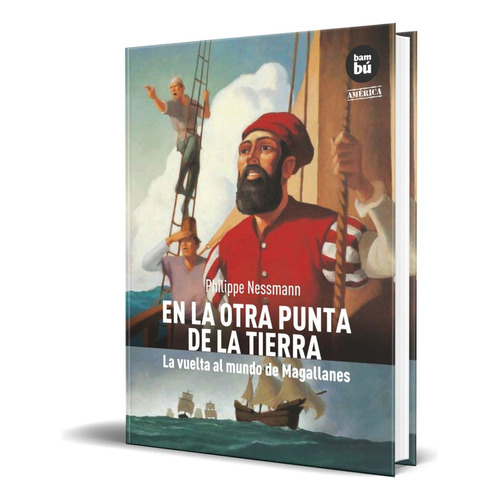En La Otra Punta De La Tierra, De Philippe Nessmann. Editorial Bambu Editorial, Tapa Blanda En Español, 2008