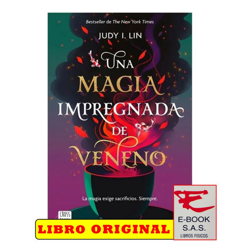 Una Magia Impregnada De Veneno: La Magia Exige Sacrificios. Siempre, De Judy L. Lin. Editorial Cross Books, Tapa Blanda En Español