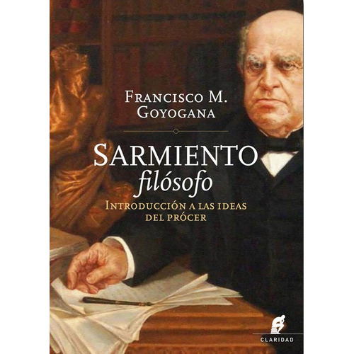 Sarmiento Filosofo - Francisco M. Goyogana