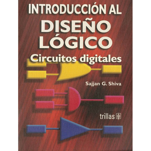 Introducción Al Diseño Lógico Circuitos Digitales Trillas 