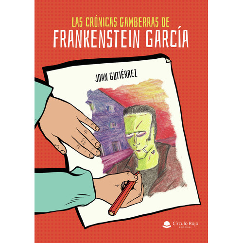 Las Crónicas Gamberras De Frankenstein García, De Gutiérrez  Joan.. Grupo Editorial Círculo Rojo Sl, Tapa Blanda En Español