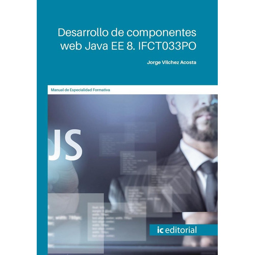 Desarrollo De Componentes Web Java Ee 5. Ifct033po, De Vilchez Acosta, Jorge. Ic Editorial, Tapa Blanda En Español