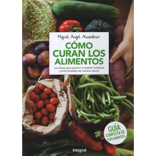 Como Curan Los Alimentos - Guia Completa De Suplementos, De Almodovar Martin, Miguel Angel. Editorial Rba Integral, Tapa Blanda En Español