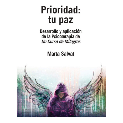 Prioridad Tu Paz ( Un Curso De Milagros ) - Marta Salvat 