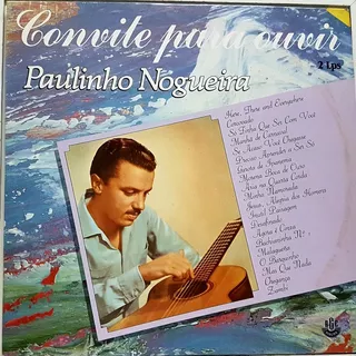 Lp Paulinho Nogueira - Convite Para Ouvir - Duplo - Novo