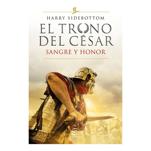 El Trono Del Cesar Sangre Y Honor - Harry Sidebottom