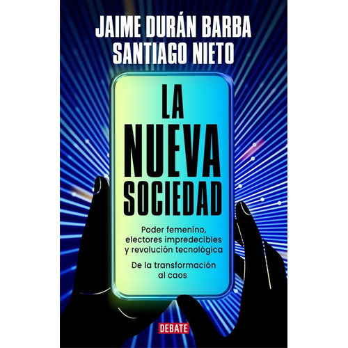 La Nueva Sociedad, de Jaime Duran Barba. Editorial Debate, tapa blanda en español, 2022