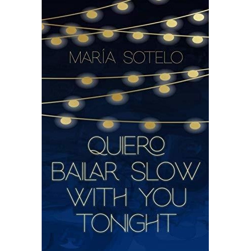 Quiero Bailar Slow With You Tonight (siete Mares) -, De Sotelo, María. Editorial Independently Published En Español