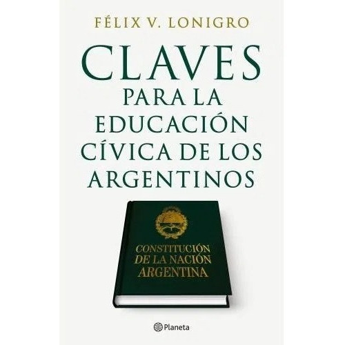 Claves Educacion Civica Argentinos - Lonigro - Planeta Libro