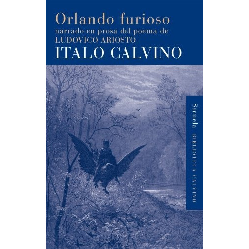 Italo Calvino Orlando furioso Narrado en prosa del poema de Ludovico Ariosto Tapa dura Editorial Siruela