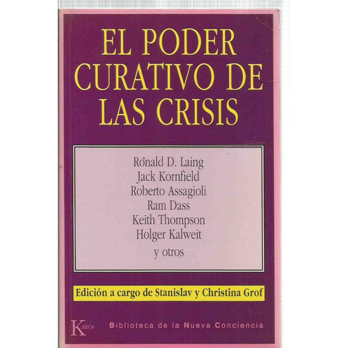 El poder curativo de las crisis, de Grof, Stanislav. Editorial Kairos, tapa blanda en español, 2002