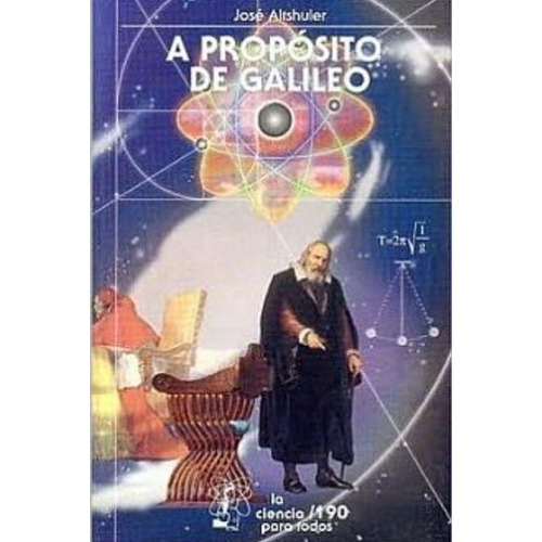 A Propósito De Galileo, De José Altshuler., Vol. No. Editorial Fondo De Cultura Económica, Tapa Blanda En Español, 1