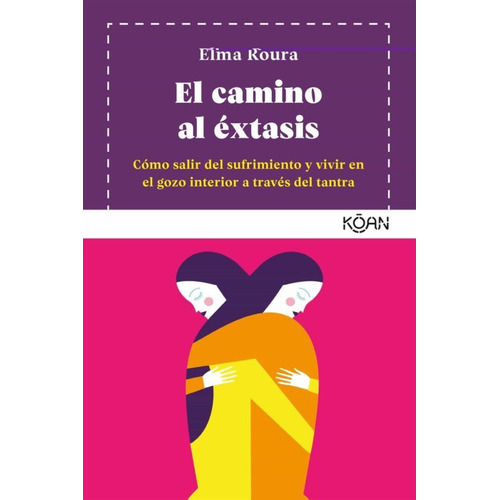 Libro El Camino Al Éxtasis - Elma Roura