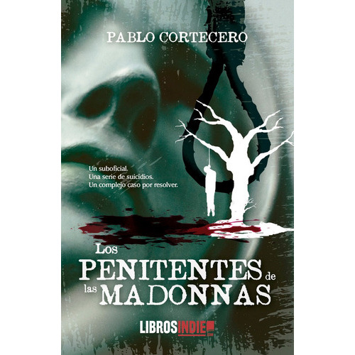 Los Penitentes De Las Madonnas, De Cortecero, Pablo. Editorial Libros Indie, Tapa Blanda En Español