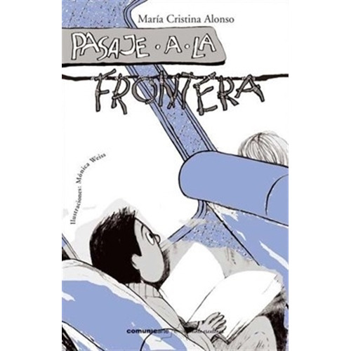 Pasaje A La Frontera - Maria Cristina Alonso, de Alonso, Maria Cristina. Editorial Comunicarte, tapa blanda en español, 2008