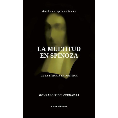 La Multitud En Spinoza - Gonzalo Ricci Cernadas