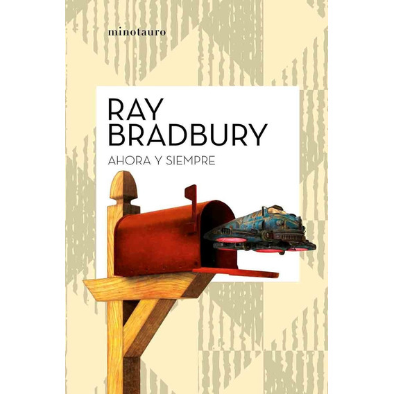 Ahora Y Siempre - Ray Bradbury - Minotauro