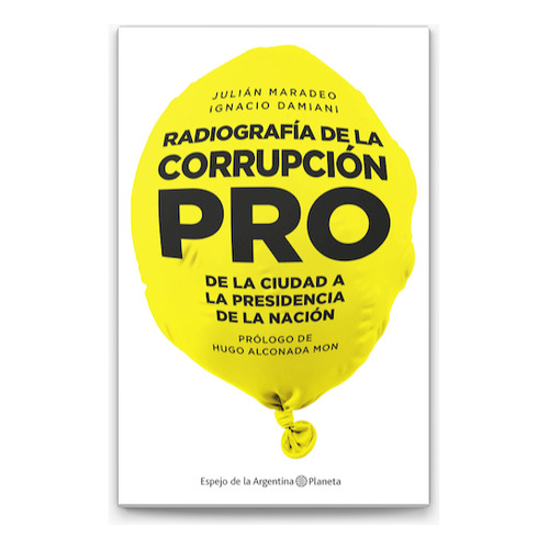 Radiografia De La Corrupcion Pro, De Maradeo, Julian. Editorial Planeta, Tapa Blanda En Español, 2018
