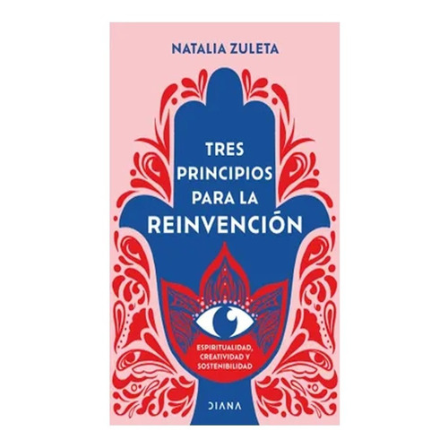Tres Principios Para La Reinvención Natalia Zuleta · Diana