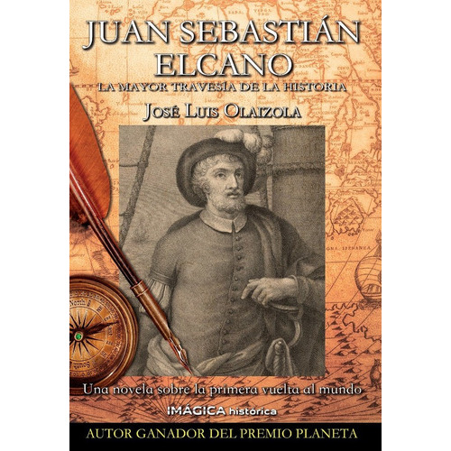Juan SebastiÃÂ¡n Elcano. La mayor travesÃÂa de la historia, de Olaizola, José Luis. Editorial IMAGICA EDICIONES, tapa blanda en español