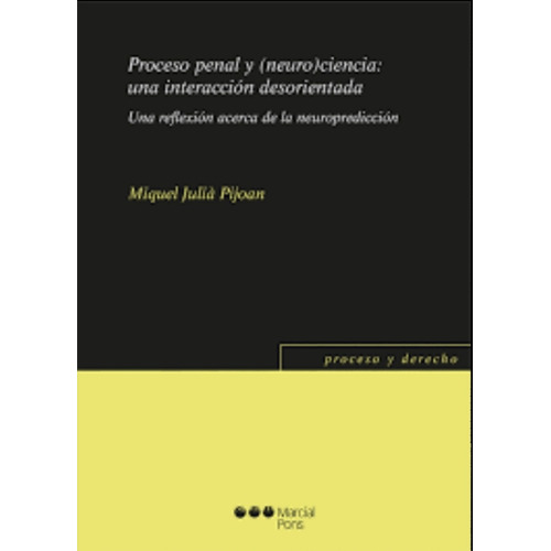 Proceso Penal Y (neuro) Ciencia / Miquel Julia Pijoan
