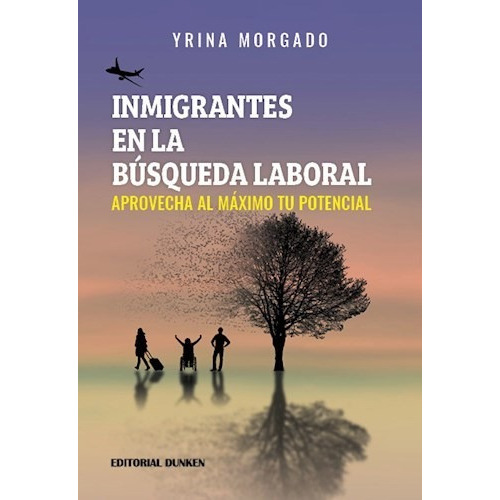 Inmigrantes En La Busqueda Laboral, De Yrina Morgado. Editorial Dunken, Tapa Blanda En Español