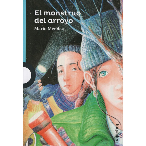 El Monstruo Del Arroyo - Loqueleo Azul, de Mendez, Mario. Editorial SANTILLANA, tapa blanda en español