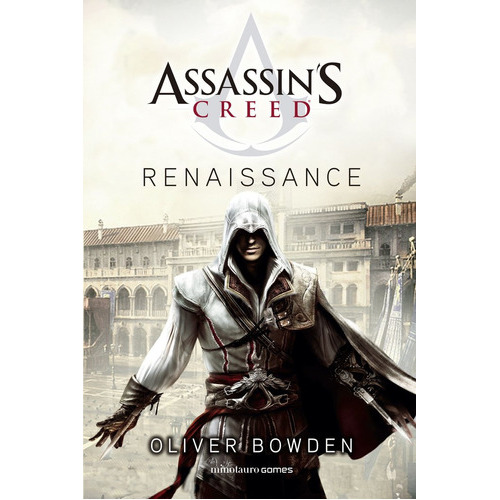 Assassin's Creed Renaissance, De Oliver Bowden. Editorial Ediciones Minotauro S.a, Tapa Blanda En Español