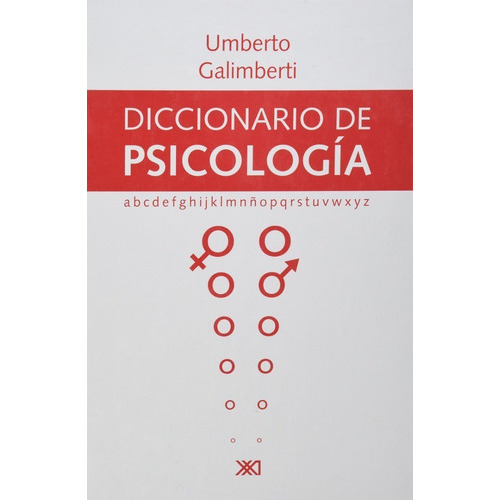 Diccionario De Psicología, De Umberto Galimberti. Editorial Siglo Xxi, Edición 1a, 2002 En Español