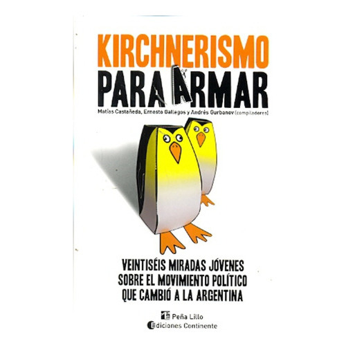 Kirchnerismo Para Armar, De Casta Eda Matias. Editorial Continente, Tapa Blanda En Español, 2011