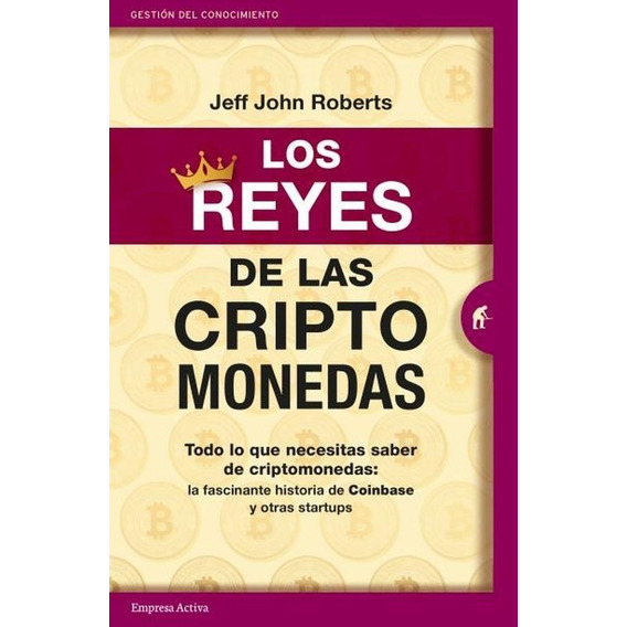 Los Reyes De Las Criptomonedas - Jeff John Roberts