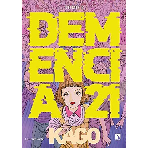 Demencia 21. Tomo 2 (2ª Ed.) (ponent Mon), De Kago, Shintaro. Editorial Ponent Mon Comics, Tapa Tapa Blanda En Español