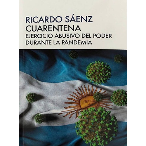 Cuarentena - Ejercicio Abusivo Del Poder Durante La, de Ricardo Saenz. Editorial EL CUENTO DE NUNCA ACABAR en español