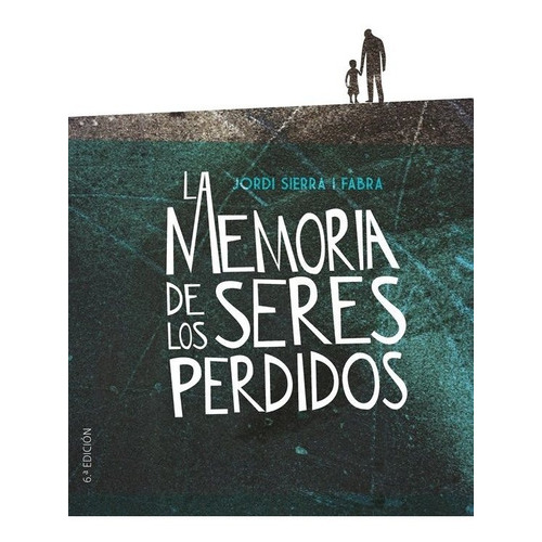 La Memoria De Los Seres Perdidos, De Sierra I Fabra, Jordi. Editorial Ediciones Sm, Tapa Blanda En Español