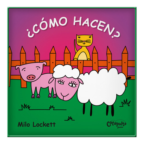 Como Hacen?, De Milo Lockett. Editorial Catapulta, Tapa Blanda En Español, 2023