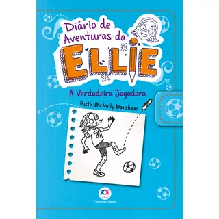 Diario De Aventuras Da Ellie - A Verdadeira Jogadora, De Ciranda Cultural. Editora Ciranda Cultural Editora E Dist.ltda, Capa Mole Em Português, 2018