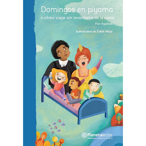 Domingos en piyama, de Aguilera, Flor. Serie Planeta Azul Editorial Planetalector México, tapa blanda en español, 2018