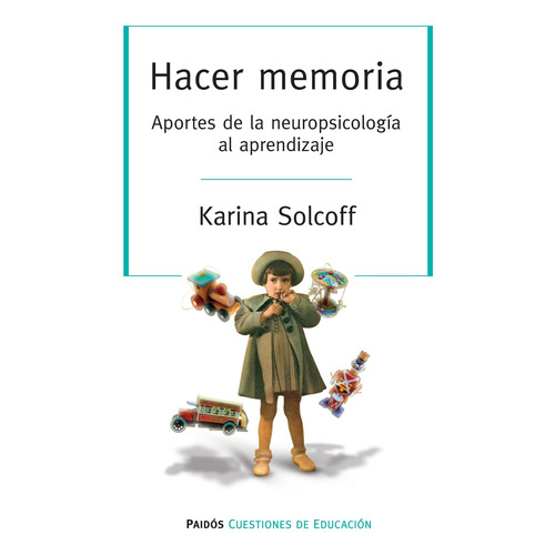 Hacer Memoria. Aportes De La Neuropsicología