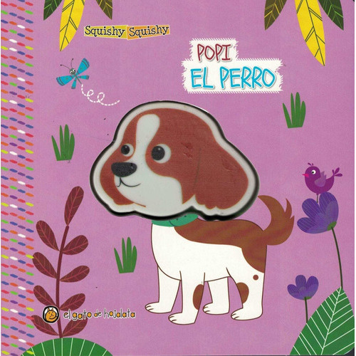 Popi El Perro - Squishy - Sonidos, De Pingray, María José; Coordinador. Editorial El Gato De Hojalata En Español