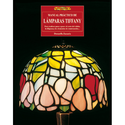 Manual Practico De Lamparas Tiffany - Zaccaria, Donatella