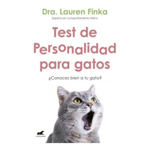 Test De Personalidad Para Gatos.  Lauren Finka   Test, De Lauren Finka., Vol. 1. Editorial Vergara, Tapa Dura En Español, 2020